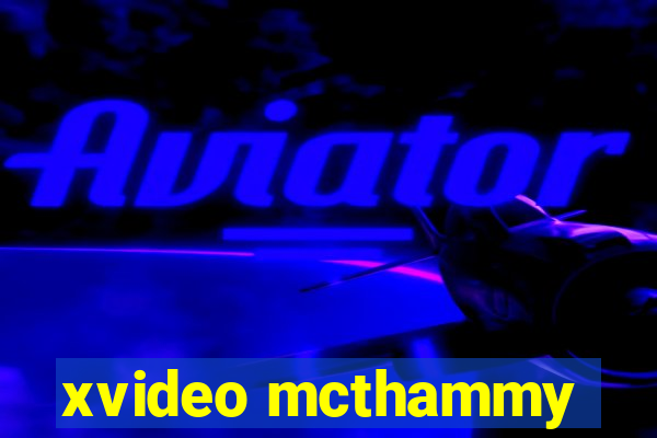 xvideo mcthammy